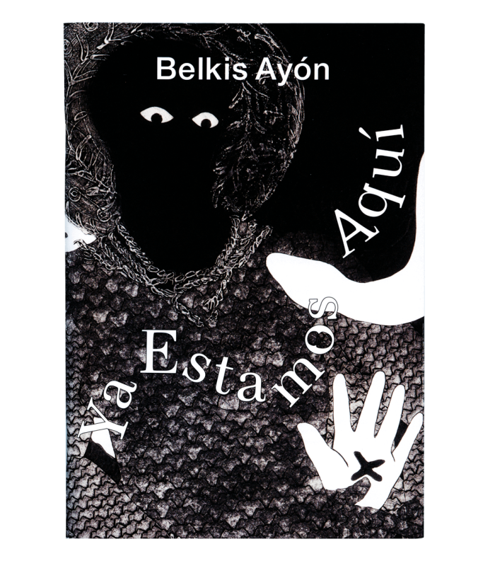Belkis Ayón – <i> Ya Estamos Aquí </i>