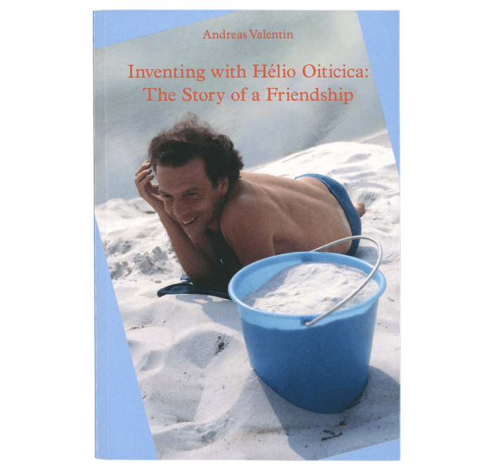 Andreas Valentin, Inventing with Hélio Oiticica: The Story of a Friendship